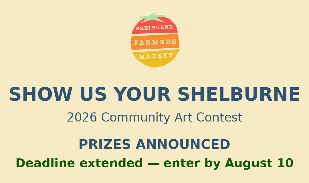 Show Us Your Shelburne — the Shelburne Farmers Market 2026 Community Art Contest. Prizes announced; enter by August 10.