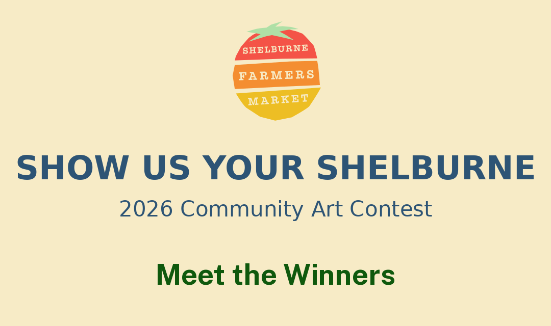 Show Us Your Shelburne — the 2026 Community Art Contest. See the winning works.